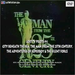 Lost TV Pilots 4 City Beneath Sea Man From 25th Cent. Superboy